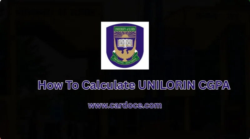 How To Calculate UNILORIN CGPA